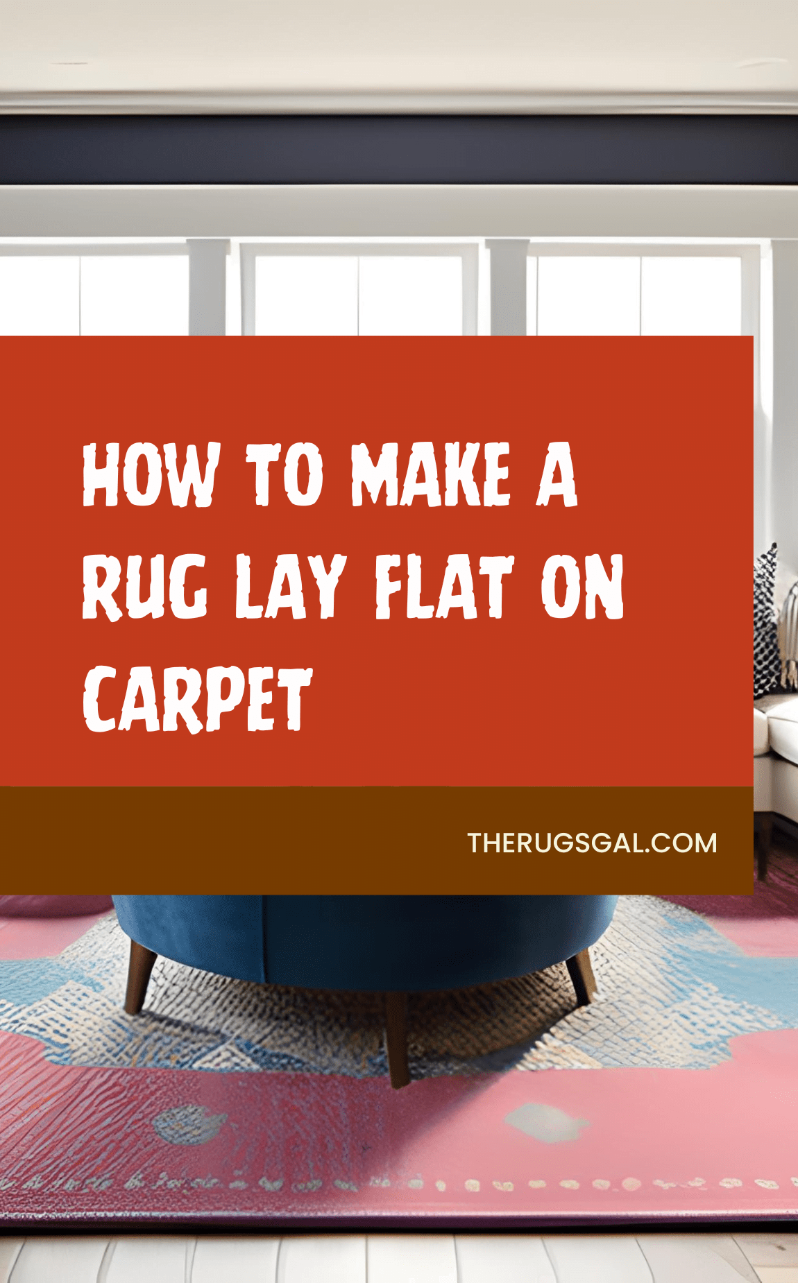 How to Make a Rug Lay Flat on Carpet
