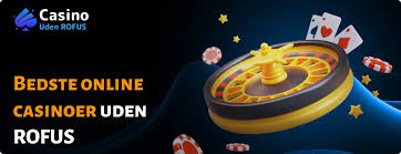 De Bedste Online Casinoer Uden Rofus Spil Uden Bekymringer