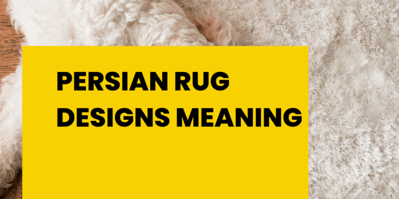 Persian Rug Designs Meaning