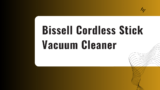 Bissell Cordless Stick Vacuum Cleaner