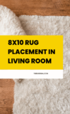 8×10 Rug Placement in Living Room: A Guide to Style and Comfort