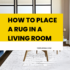 How to Flatten an Area Rug: 10 MUST KNOW TIPS!