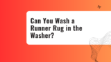 Can You Wash a Runner Rug in the Washer?