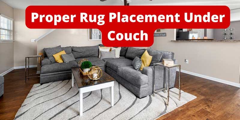 Proper Rug Placement Under Couch