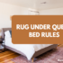 7 Best Rugs for Under Bed