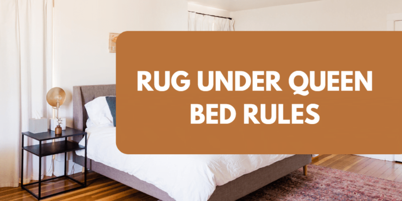 Rug Under Queen Bed Rules -5 Must Know Rules