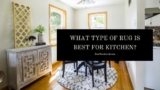What Type Of Rug Is Best For Kitchen?